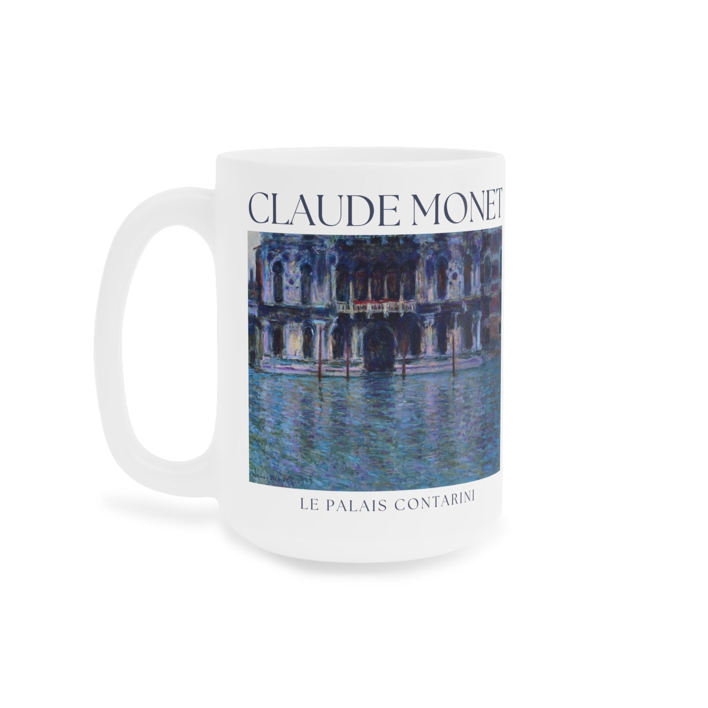 Claude Monet: "Le Palais Contarini" Ceramic Mug (11oz\15oz\20oz)