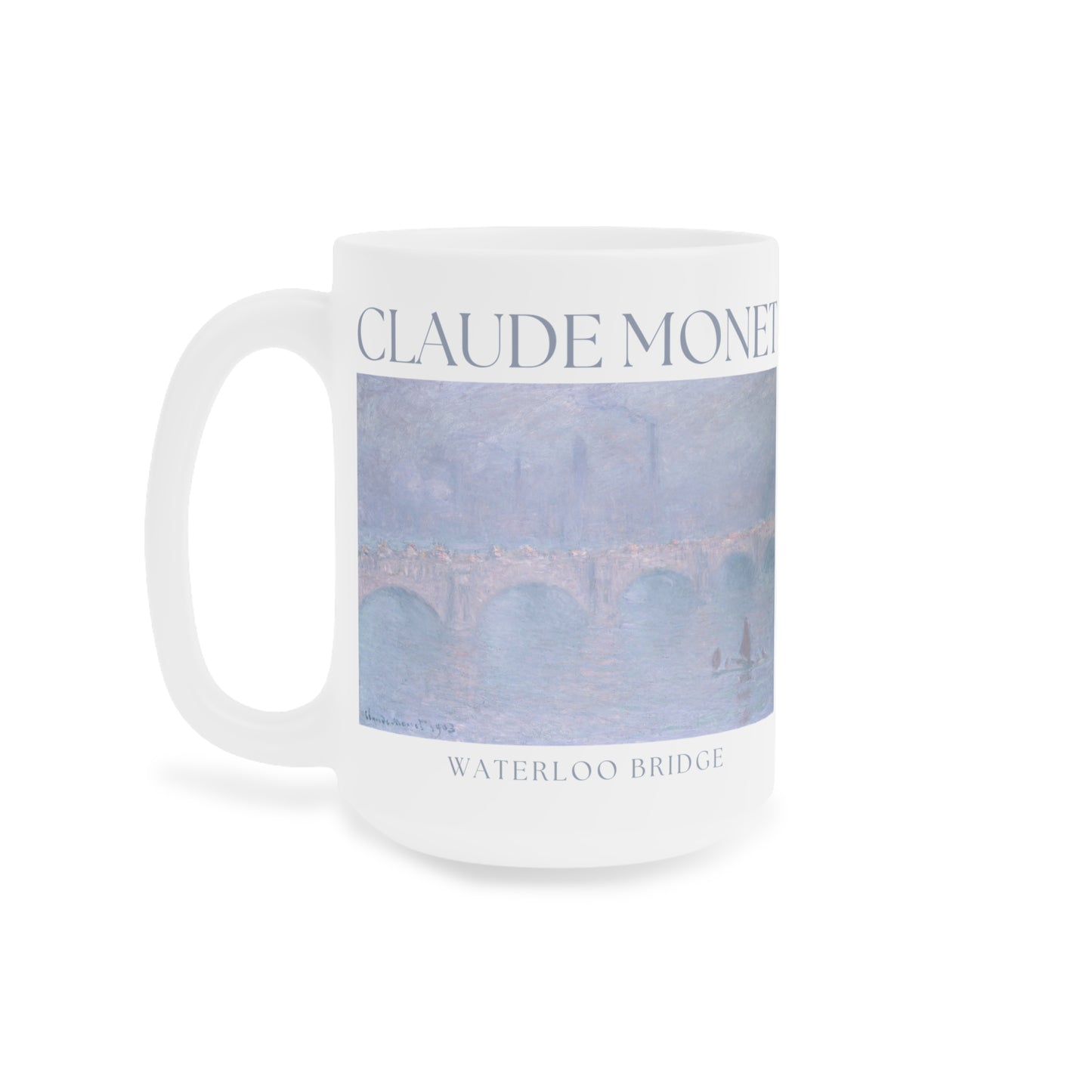 Claude Monet: "Waterloo Bridge" Ceramic Mug (11oz\15oz\20oz)